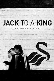 Jack to a King – The Swansea Story (2014)